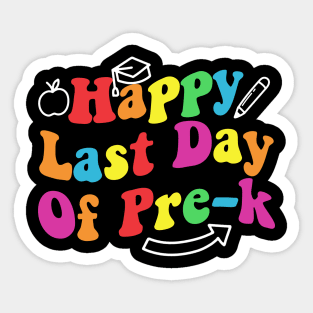 Happy Last Day Of Pre-K Teacher Student Sticker